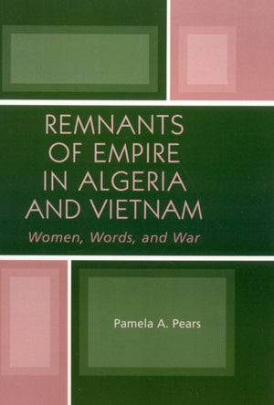 Remnants of Empire in Algeria and Vietnam