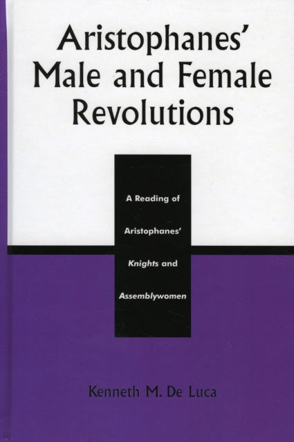 Book cover of: Aristophanes' Male and Female Revolutions. By: Kenneth M. De Luca