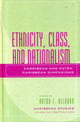 Book cover of: Ethnicity, Class, and Nationalism. By: Anton L. Allahar