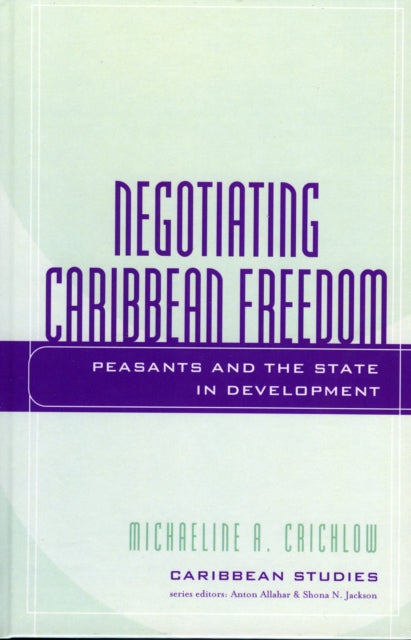 Book cover of: Negotiating Caribbean Freedom. By: Michaeline A. Crichlow
