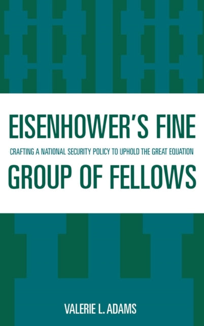 Book cover of: Eisenhower's Fine Group of Fellows. By: Valerie L. Adams