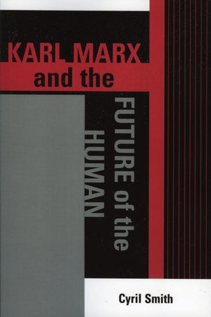Karl Marx and the Future of the Human