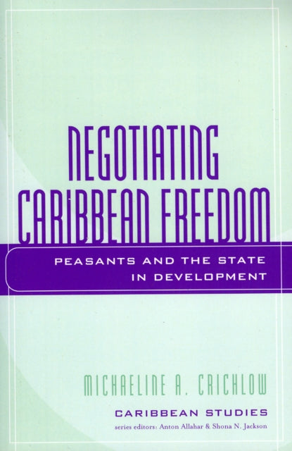Book cover of: Negotiating Caribbean Freedom. By: Michaeline A. Crichlow