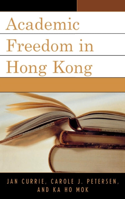 Book cover of: Academic Freedom in Hong Kong. By: Currie Jan