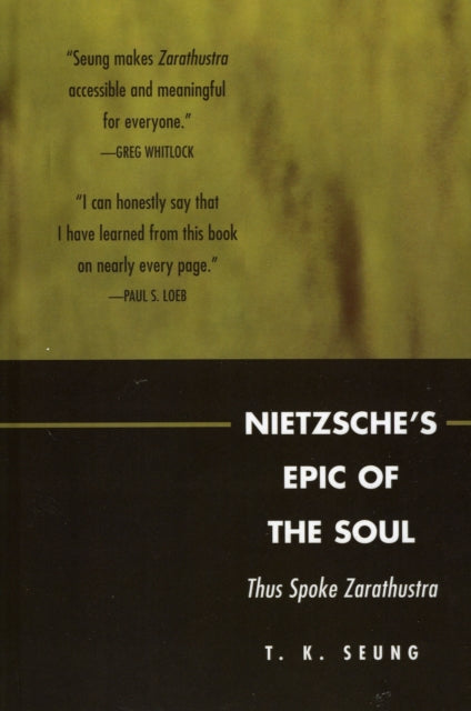 Book cover of: Nietzsche's Epic of the Soul. By: T.K. Seung