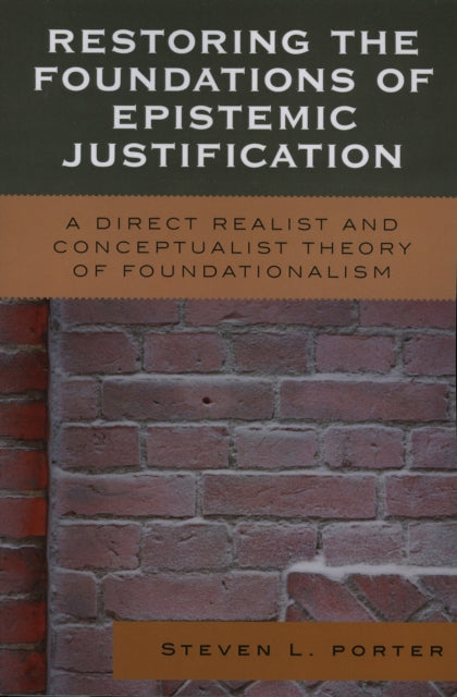 Book cover of: Restoring the Foundations of Epistemic Justification. By: Steven Porter