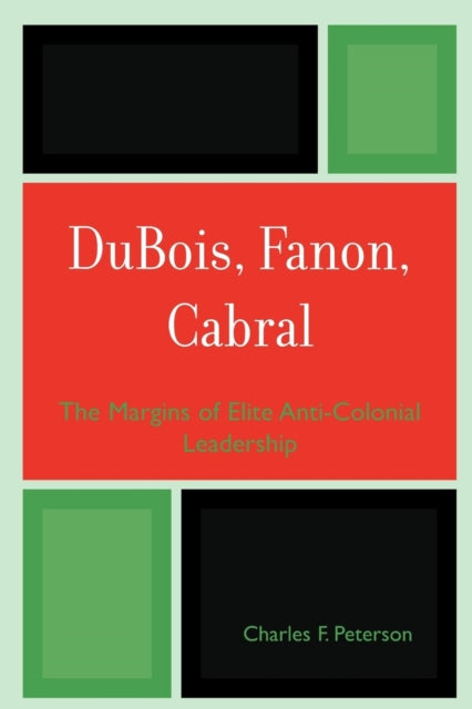 Book cover of: DuBois, Fanon, Cabral. By: Charles F. Peterson