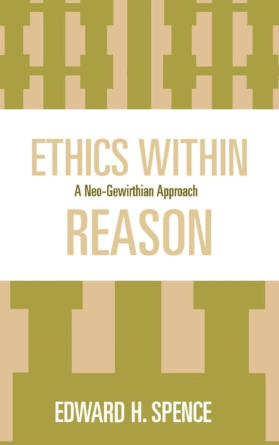 Book cover of: Ethics Within Reason. By: Edward Spence