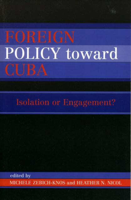 Book cover of: Foreign Policy Toward Cuba. By: Heather N. Nicol