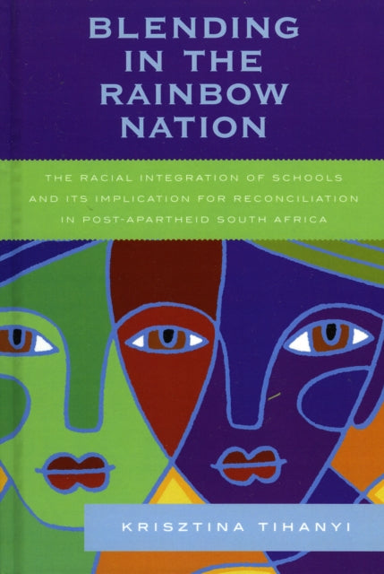 Book cover of: Blending in the Rainbow Nation. By: Krisztina Tihanyi