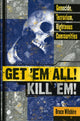 Book cover of: Get 'Em All! Kill 'Em!. By: Bruce Wilshire