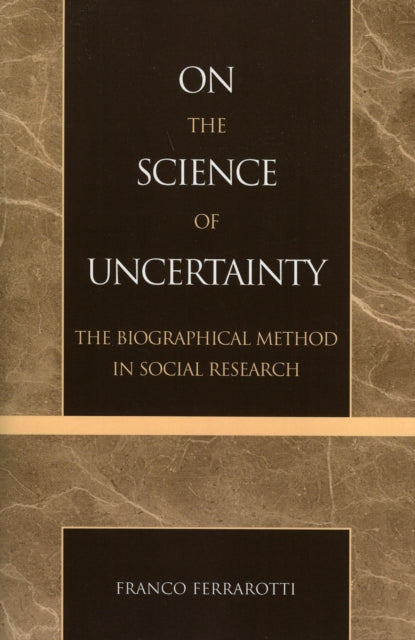 Book cover of: On the Science of Uncertainty. By: Franco Ferrarotti