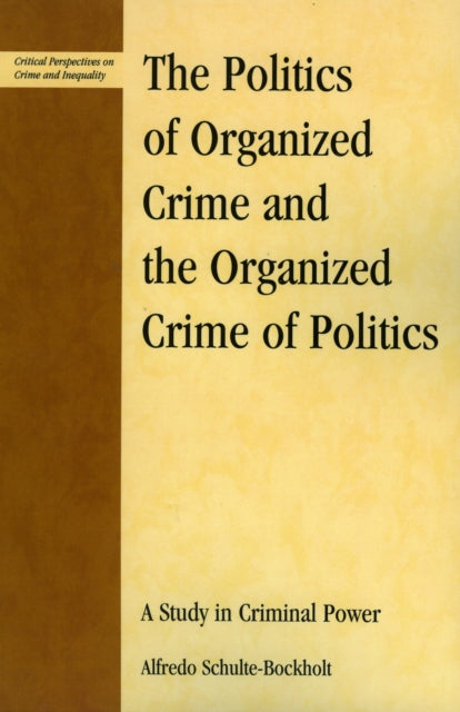 Book cover of: Politics of Organized Crime and the Organized Crime of Politics
