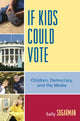 Book cover of: If Kids Could Vote. By: Sally Sugarman