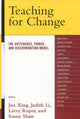 Book cover of: Teaching for Change. By: Jun Xing