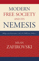Book cover of: Modern Free Society and Its Nemesis. By: Zafirovski Milan, Milan Zafirovski