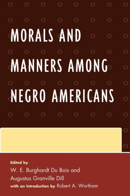 Book cover of: Morals and Manners among Negro Americans. By: W. E. B. Du Bois