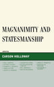 Book cover of: Magnanimity and Statesmanship. By: Carson Holloway