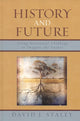 Book cover of: History and Future. By: David J. Staley