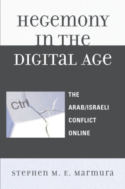 Book cover of: Hegemony in the Digital Age. By: Stephen M. E. Marmura