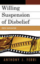 Book cover of: Willing Suspension of Disbelief. By: Anthony J. Ferri
