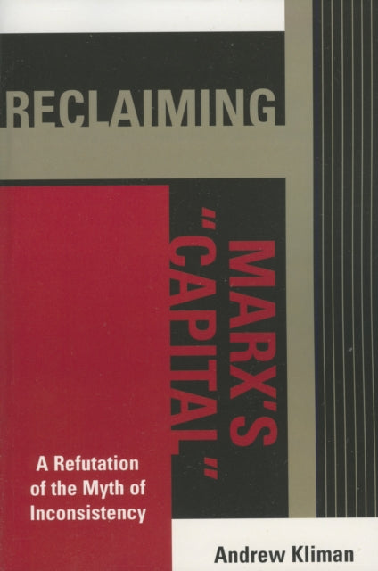 Book cover of: Reclaiming Marx's 'Capital'. By: Andrew Kliman