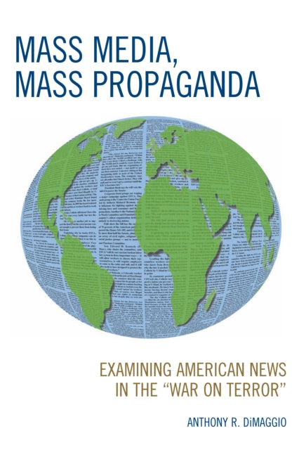 Book cover of: Mass Media, Mass Propaganda. By: Anthony DiMaggio