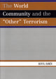 Book cover of: World Community and the 'Other' Terrorism. By: Bertil Dunér, DunZr Bertil