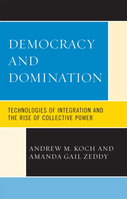 Book cover of: Democracy and Domination. By: Andrew M. Koch