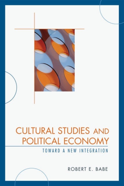 Book cover of: Cultural Studies and Political Economy