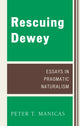 Book cover of: Rescuing Dewey. By: Peter T. Manicas