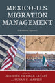 Book cover of: Mexico-U.S. Migration Management. By: Agustín Escobar Latapí