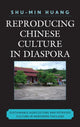 Book cover of: Reproducing Chinese Culture in Diaspora. By: Huang, Shu-min.