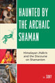 Book cover of: Haunted by the Archaic Shaman. By: H. Sidky