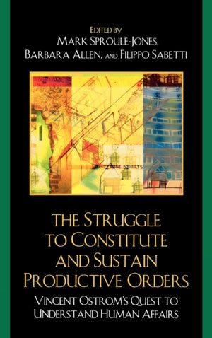 The Struggle to Constitute and Sustain Productive Orders