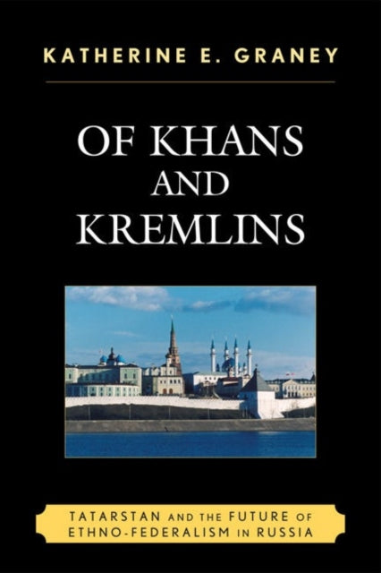 Book cover of: Of Khans and Kremlins. By: Katherine E. Graney