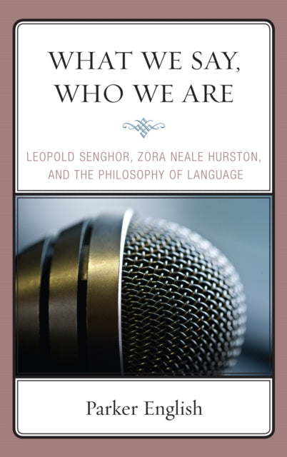 What We Say, Who We Are