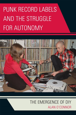 Punk Record Labels and the Struggle for Autonomy