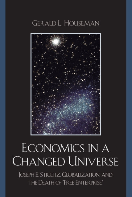 Book cover of: Economics in a Changed Universe. By: Gerald L. Houseman