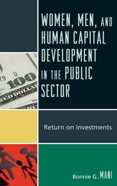Book cover of: Women, Men, and Human Capital Development in the Public Sector. By: Bonnie G. Mani