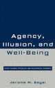 Book cover of: Agency, Illusion, and Well-Being. By: Jerome M. Segal
