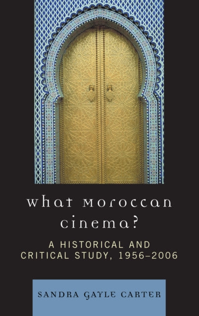 Book cover of: What Moroccan Cinema?. By: Sandra Gayle Carter