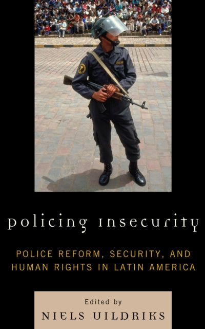 Book cover of: Policing Insecurity. By: Niels A. Uildriks
