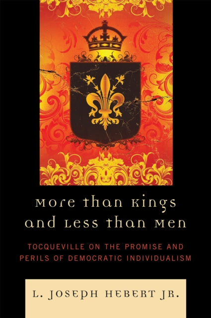 Book cover of: More Than Kings and Less Than Men. By:  L. Joseph Herbert,  L. Joseph Hebert, L. Joseph Hebert