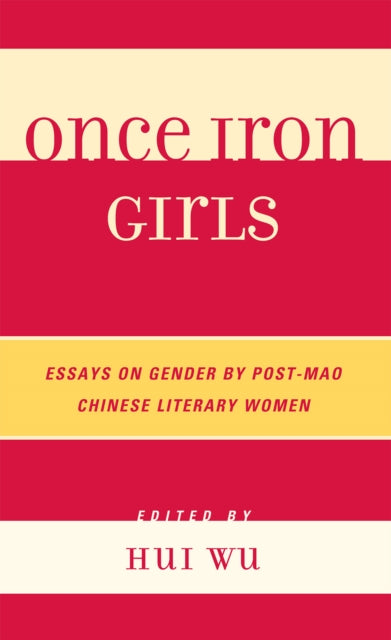 Book cover of: Once Iron Girls. By: Hui Wu