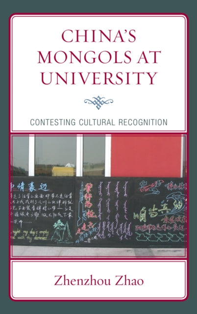 Book cover of: China's Mongols at University. By: Zhenzhou Zhao