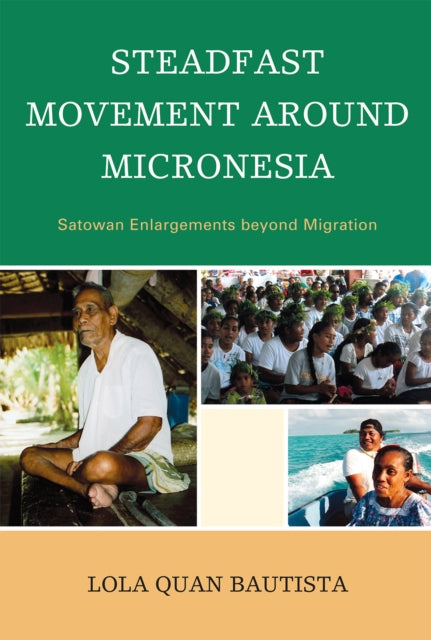 Book cover of: Steadfast Movement around Micronesia. By: Lola Quan Bautista