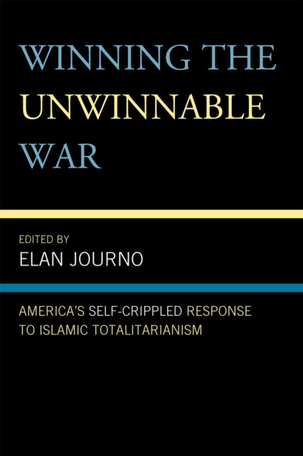Book cover of: Winning the Unwinnable War. By: Elan Journo
