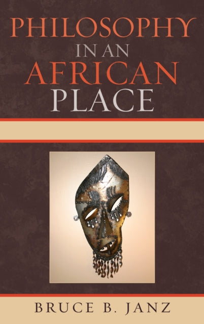 Book cover of: Philosophy in an African Place. By: Bruce B. Janz