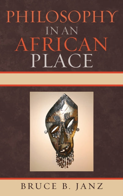 Book cover of: Philosophy in an African Place. By: Bruce B. Janz